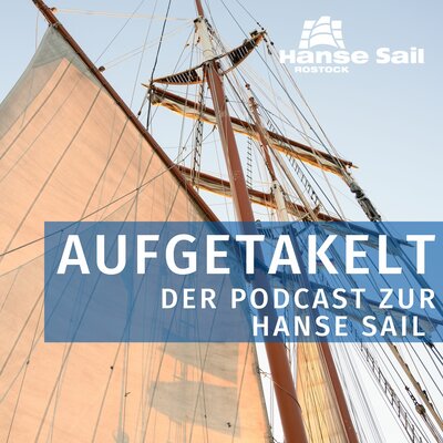 Der Podcast zur Hanse Sail, überall wo es Podcasts gibt